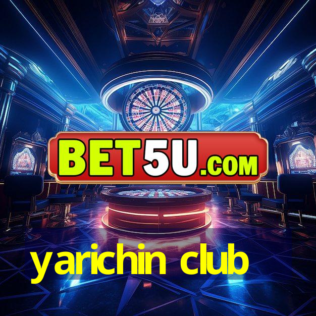 yarichin club